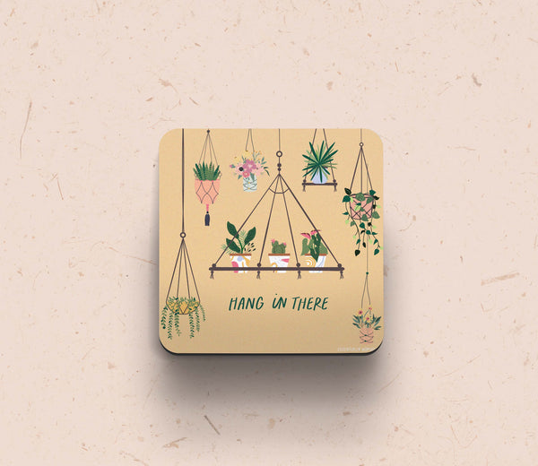 Hang in There- Coaster Set of 2 & 4