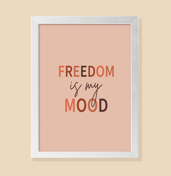 Freedom is my mood- Artprint