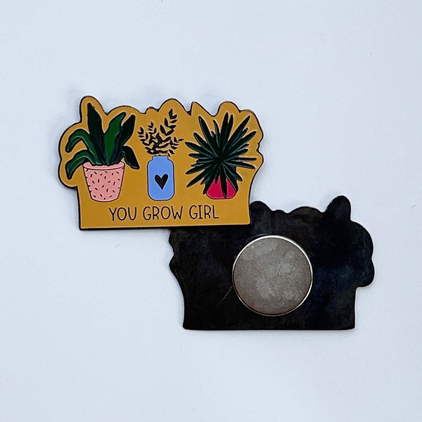 You Grow Girl- Fridge Magnet