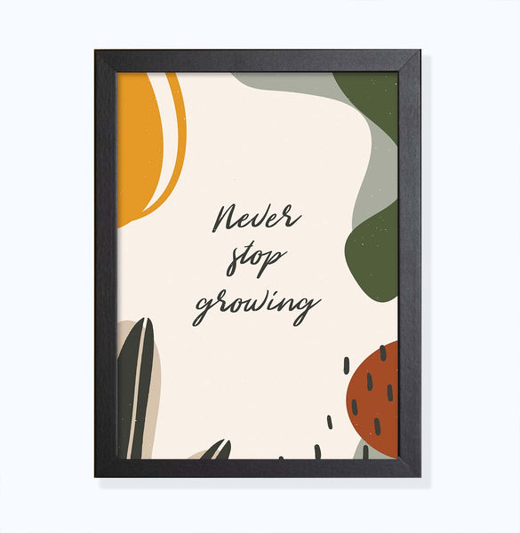 Never stop growing Quote- Artprint